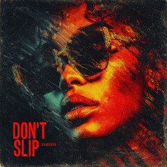 Don't Slip (Prod. idontworry)