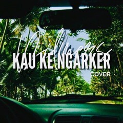 KAU KE NGARKER - DILM