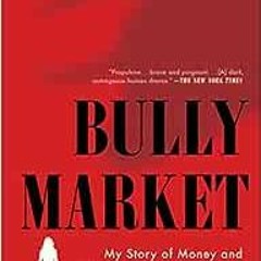 ( bQGW1 ) Bully Market: My Story of Money and Misogyny at Goldman Sachs by Jamie Fiore Higgins ( WDJ