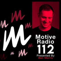 Motive Radio 112 - Presented by Ben Morris