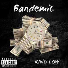 King Low - Bandemic