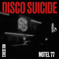 Disco Suicide Mix Series 136 - MOTEL 77