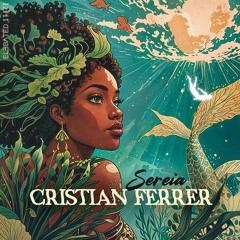 Cristian Ferrer - Sereia (FREE DOWNLOAD)