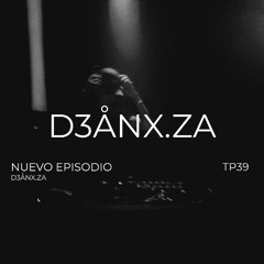 TP39 - D3ÅNX.ZA | @TECHSOULPODCAST