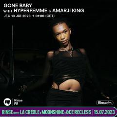 Gone Baby with HYPERFEMME & Amarji King - 13 Juillet 2023