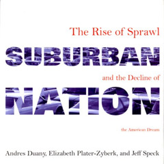 [Free] KINDLE 💖 Suburban Nation: The Rise of Sprawl and the Decline of the American