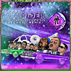 Low Rider (No Lighter) feat. Klypso, Snoop Dogg, DoggFace & War(Catchxxii Remix)