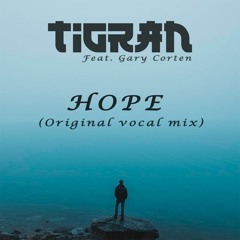 Tigran - Hope (Original Vocal Mix) Feat. Gary Corten