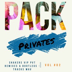 Pack Privates VIP Collection #02 ((Remixes & Bootlegs))