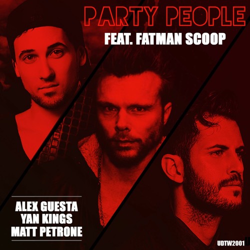 Out NOW!! // Alex Guesta Vs Yan Kings & Matt Petrone Feat Fatman Scoop - Party People