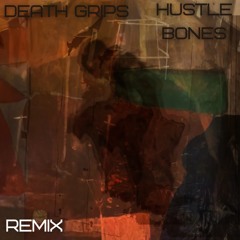 Hustle Bones - Death Grips (Unofficial Remix)