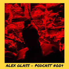 6̸6̸6̸6̸6̸6̸ | Alex Glass - Podcast #004