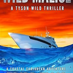 Get EPUB 💝 Wild Malice: A Coastal Caribbean Adventure (Tyson Wild Thriller Book 49)