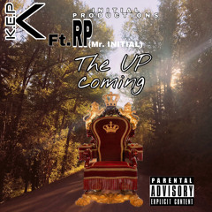 “The up coming” K.E.P Ft. RP (MR. INITIAL)