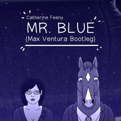 Mr. Blue (Max Ventura Bootleg) - Catherine Feeny