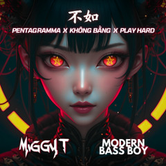 不如 Bu Ru x Không Bằng x Pentagramma x Play Hard [Miggy T & MBB Mashup] *PITCHED*