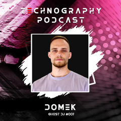 Technography Podcast wt. Guest DJ #007 Domek
