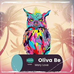 Oliva Be - Mary Love (Original Mix) - [ULR211]