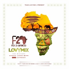 Dj LovyMix Fly To Africa (F2A) Mixtape 2022