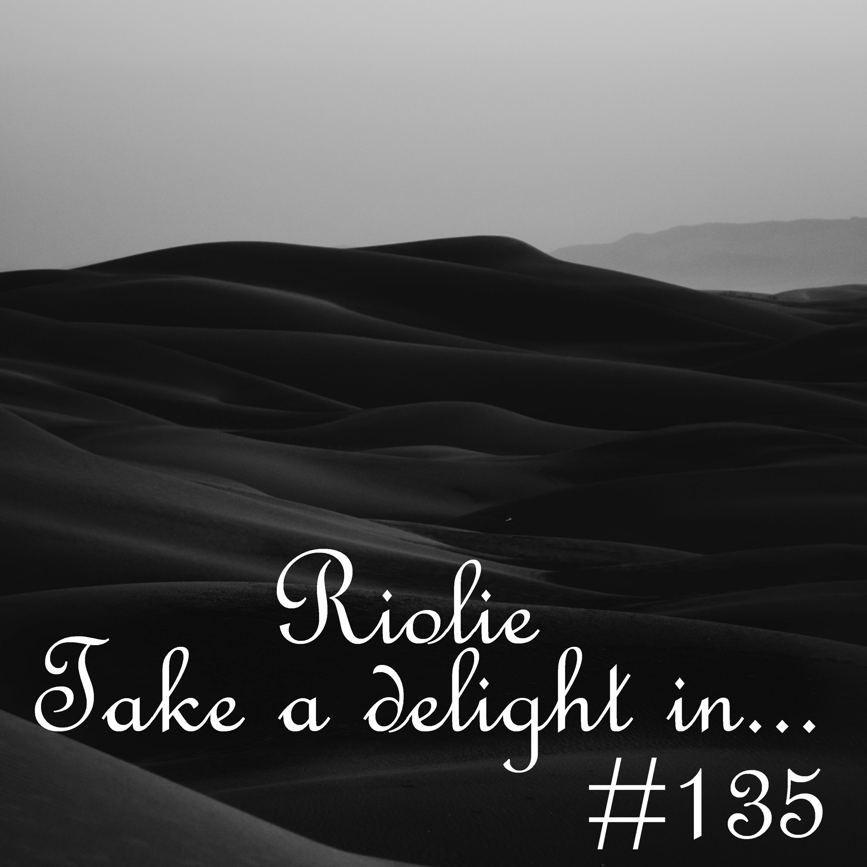 Take a delight in