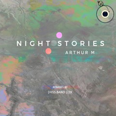 Arthur M - Night Stories (Hiss Band Remix)