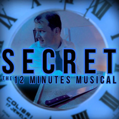 Secret: The 12 Minutes Musical (feat. Kevin Clark)by Random Encounters
