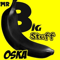 Oska - Mr Big Stuff [Raw]