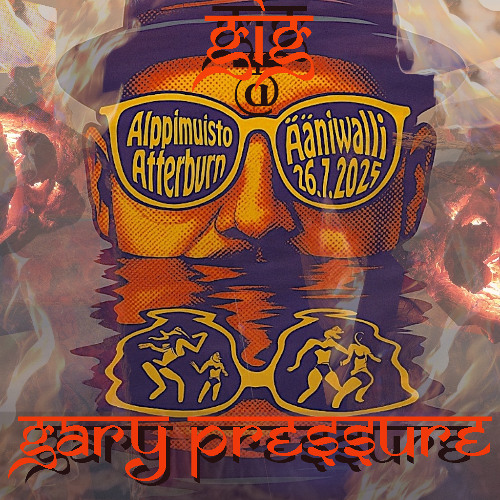 Gary Pressure gig @ Afterburn of Alppimuisto