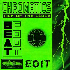 Chromatics - Tick Of The Clock (BĘÃTFÓØT Edit)