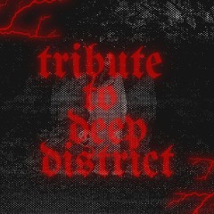 Tribute to Deep District