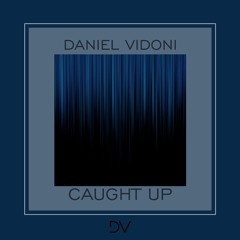 Daniel Vidoni - Caught Up (Free Download)