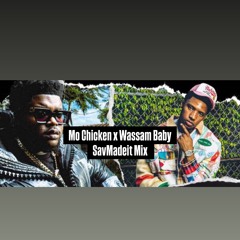 Wassam Baby x Mo Chicken (SavMadeit Mix)