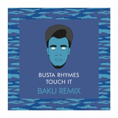 Busta Ryhmes - Touch It [Baku Remix] Free Download