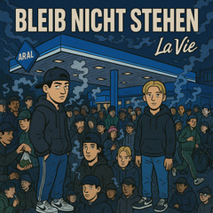 Bleib nicht stehen - La Vie, broKen