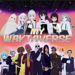마이 왁타버스 (My WAKTAVERSE)