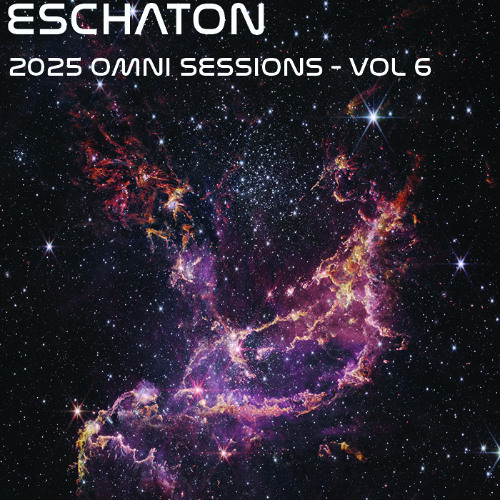 Eschaton: The 2025 Omni Sessions - Volume 6