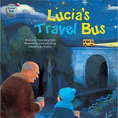 GET EPUB 📕 Lucia's Travel Bus: Chile (Global Kids Storybooks) by Nam-joong KimEun-mi