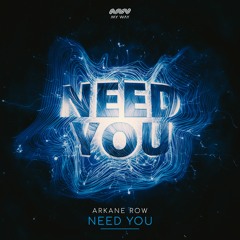 Arkane Row - I Need You