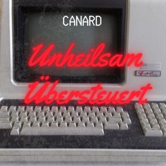 Canard - Unheilsam Übersteuert [174 BPM]