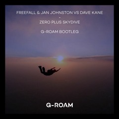 Freefall & Jan Johnston vs Dave Kane - Zero Plus Skydive (G-Roam Bootleg)