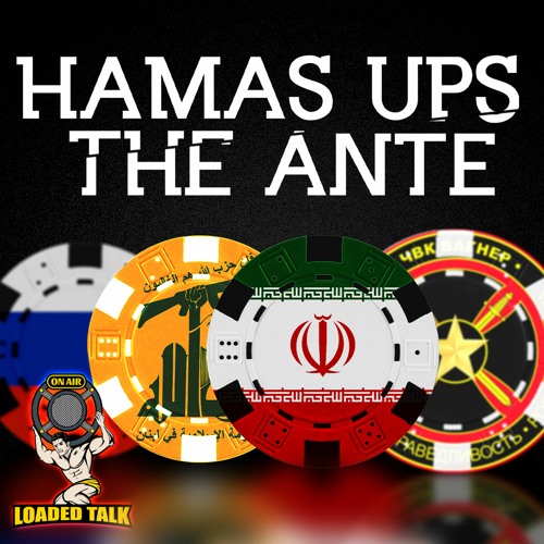 Stream Ep23 - Hamas Ups The Ante by Loaded Talk | Listen online for ...