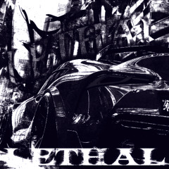 LETHAL
