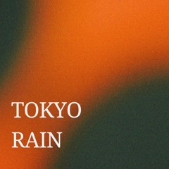 TOKYO RAIN [free download]