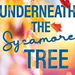 Access EBOOK 📖 Underneath the Sycamore Tree by  B. Celeste EBOOK EPUB KINDLE PDF