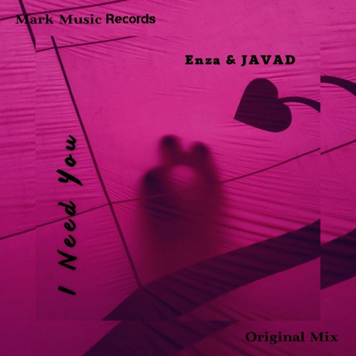 Enza & JAVAD - I Need You (Original Mix)
