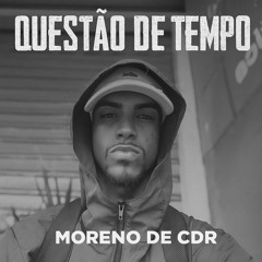 ( QUESTÃO DE TEMPO) -moreno de cdr(Prd:GOLD021)