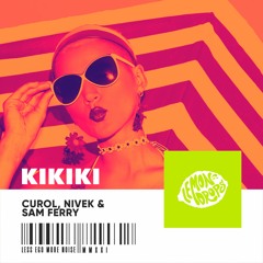 Curol, Nivek, Sam Ferry - KiKiKi (Extended Mix)