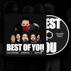 Foo Fighters - Best Of You (Chrismytil Bootleg)[FreeDownload]