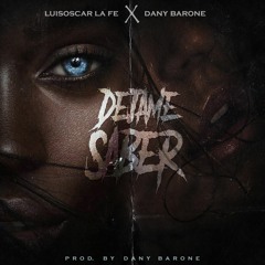 Luis Oscar la Fé feat Dany Barone- Déjame Saber