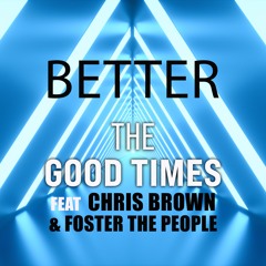 Better - Feat Chris Brown & Foster The People
